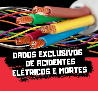 Dados exclusivos sobre acidentes elétricos e mortes